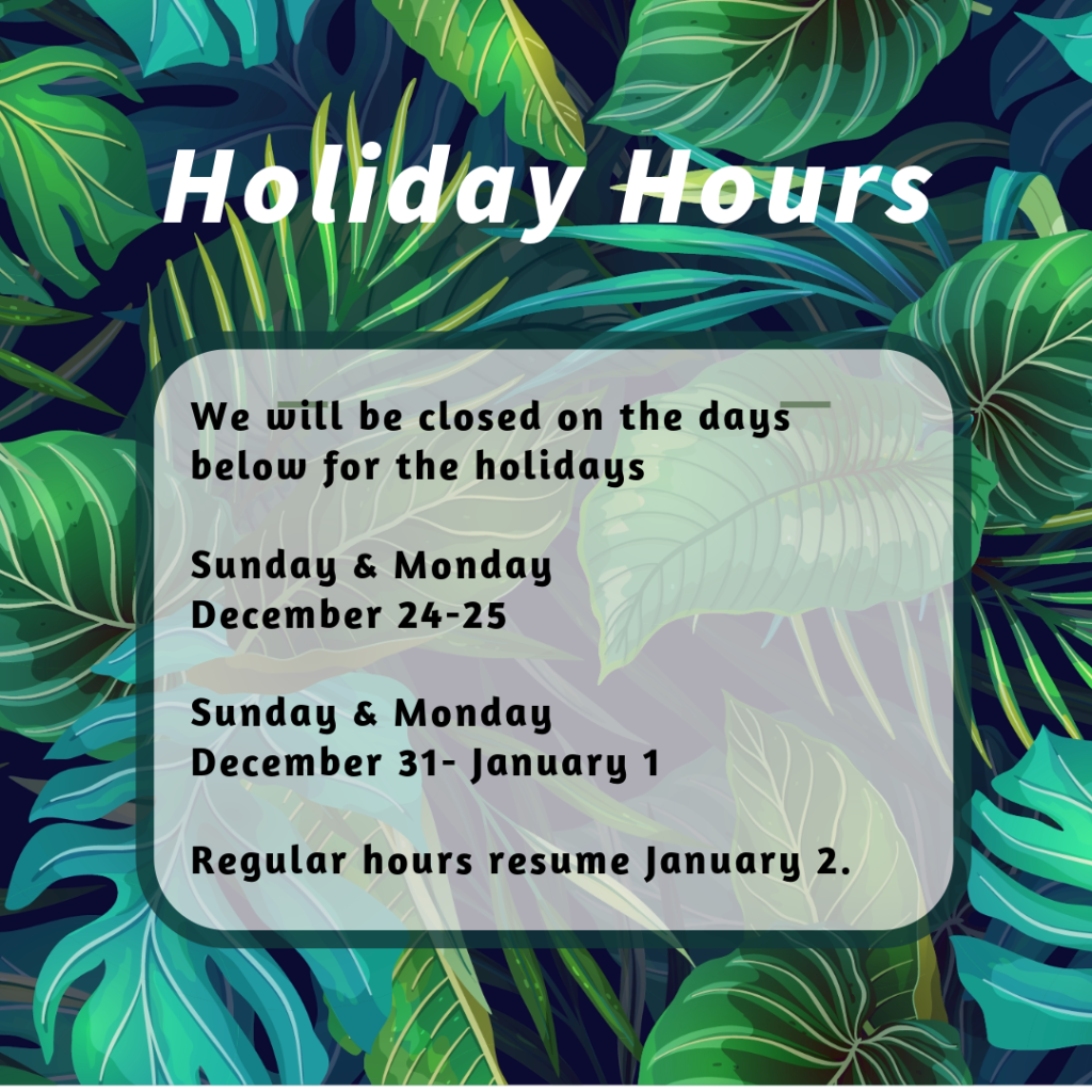 Holiday hours: Closed December 24-25 and December 31-January 1.